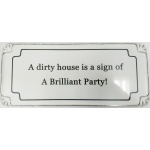 Dirty house is a sign of